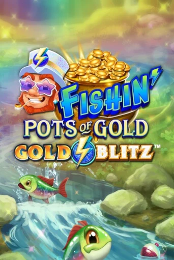 Игровой автомат Fishin' Pots of Gold™: Gold Blitz™ играть бесплатно на ДжойКазино